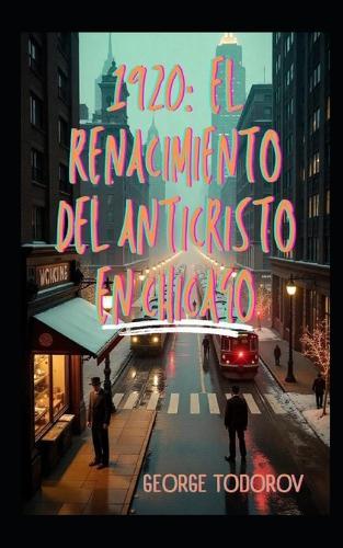 1920: El Renacimiento del Anticristo en Chicago