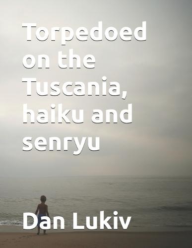 Torpedoed on the Tuscania, haiku and senryu