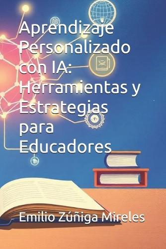 Aprendizaje Personalizado con IA: Herramientas y Estrategias para Educadores