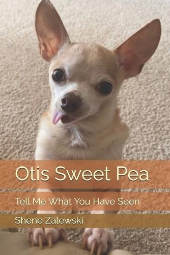 Otis Sweet Pea: Tell Me What You Have Seen