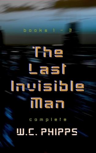 The Last Invisible Man: Complete Series