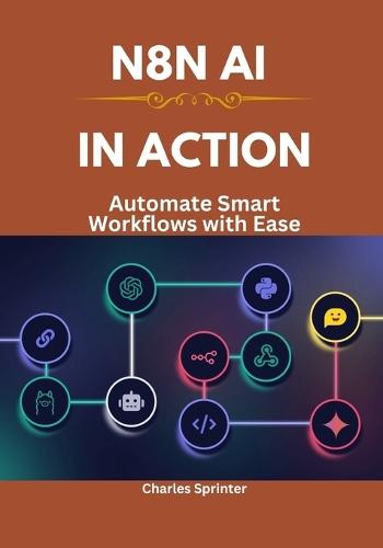 N8N AI in Action: Automate Smart Workflows with Ease