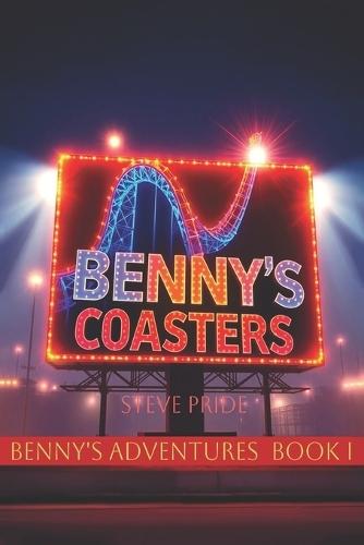 Benny's Coasters: Benny's Adventures - Book I