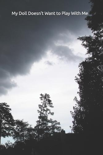 My Doll Doesn't Want to Play With Me