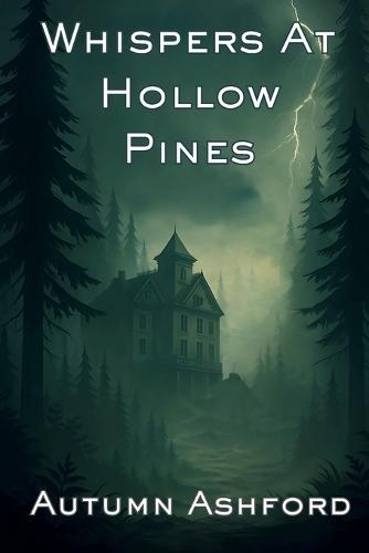 Whispers At Hollow Pines: A Rainshadow Bay Mystery