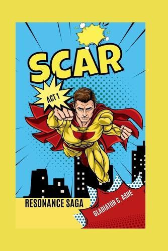 Scar: Act I of Eco-Exodus: Resonance Saga