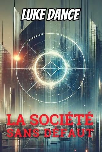 La Société Sans Défaut: Un Roman