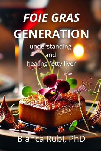 Foie Gras Generation: understanding and healing fatty liver