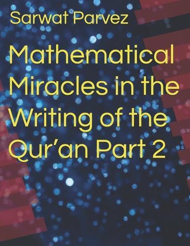 Mathematical Miracles in the Writing of the Qur'an Part 2