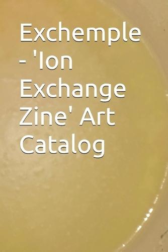 Exchemple - 'Ion Exchange Zine' Art Catalog