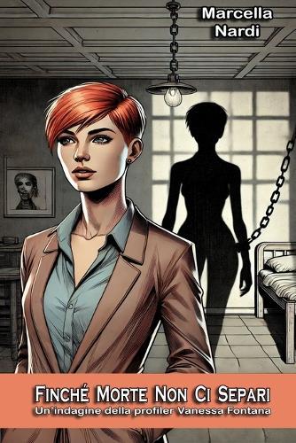 Finché Morte Non Ci Separi: Un'indagine della profiler Vanessa Fontana