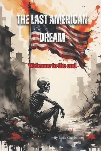 The Last American Dream: Welcome to The End