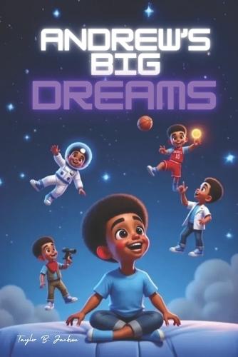 Andrew's Big Dreams