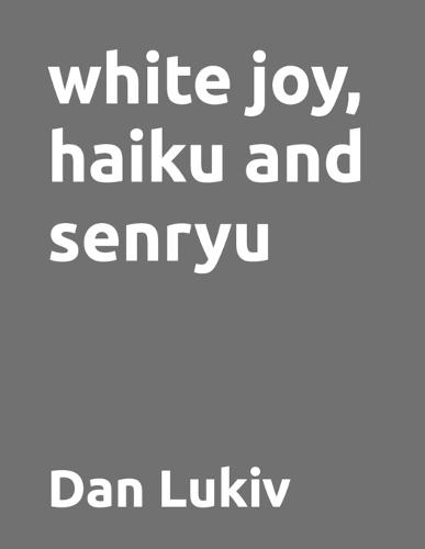 white joy, haiku and senryu
