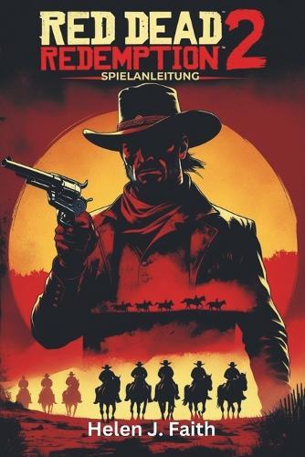 Red Dead Redemption 2 Spielanleitung: Expertentipps, Geheimnisse für die Meisterung von Kämpfen, Erkundung und Überleben im Wilden Westen