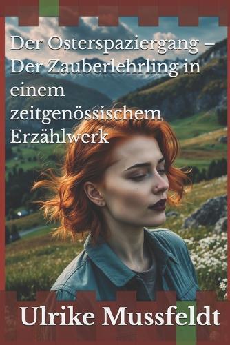 Der Osterspaziergang - Der Zauberlehrling in zeitgemäßer Aufmachung