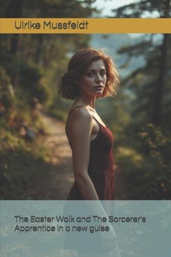 A walk at Easter and A Sorcerer's Apprentice