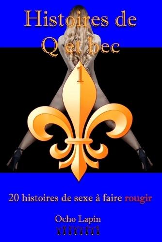Histoires de Q et bec: 20 histoires de sexe à faire rougir