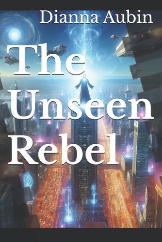 The Unseen Rebel