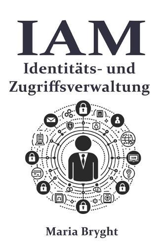 Identitäts- und Zugriffsverwaltung: Vom Anfänger zum Profi