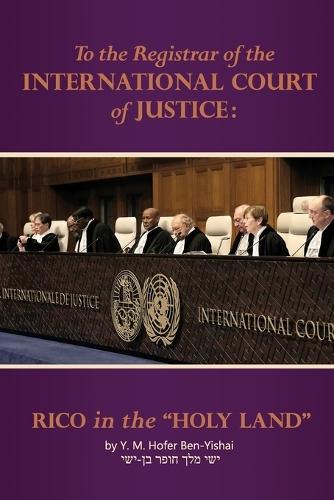 To the Registrar of the International Court of Justice: RICO in the ""Holy Land""