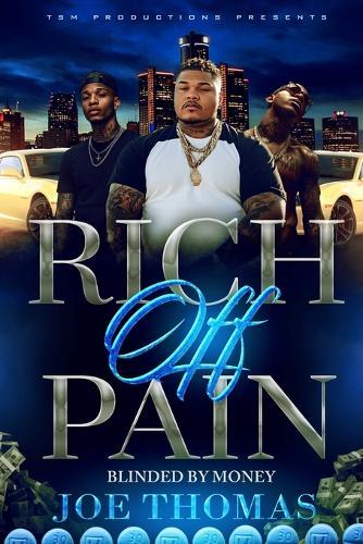 Rich Off Pain: Blinded By Money