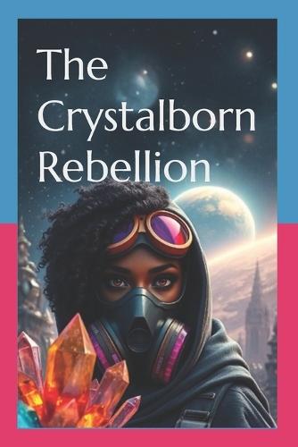 The Crystalborn Rebellion