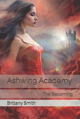 Ashwing Academy: The Becoming