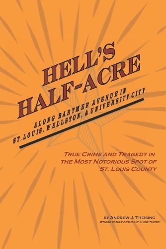 Hell's Half-Acre: The Most Notorious Spot of St. Louis County