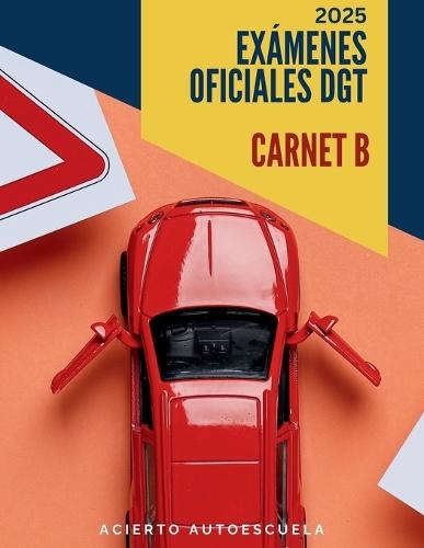 Exámenes oficiales DGT 2025: Test para el carnet de coche B