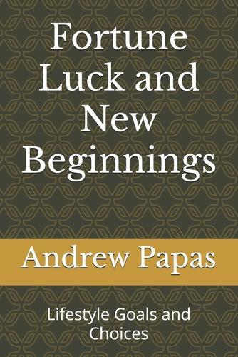 Fortune Luck and New Beginnings: Lifestyle Goals and Choices