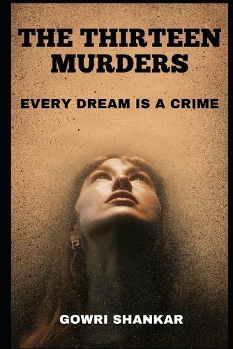 The Thirteen Murders: Every Dream is a Crime