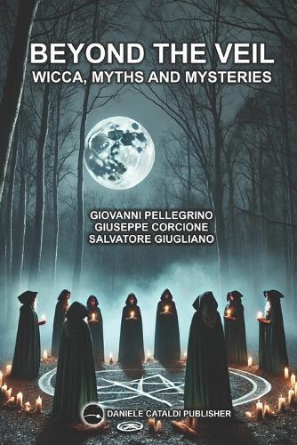 Beyond the Veil: Wicca, Myths and Mysteries