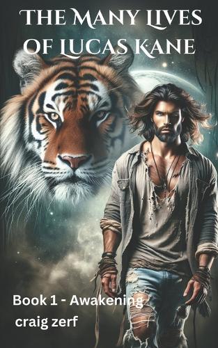 The Many Lives of Lucas Kane - Book 1: The Awakening: An action adventure werewolves, vampires and shifters novel.
