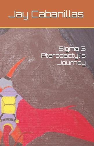 Sigma 3 Pterodactyl's Journey