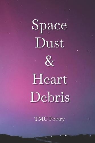 Space Dust & Heart Debris