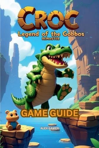 Croc: Legend of the Gobbos Remaster Game Guide