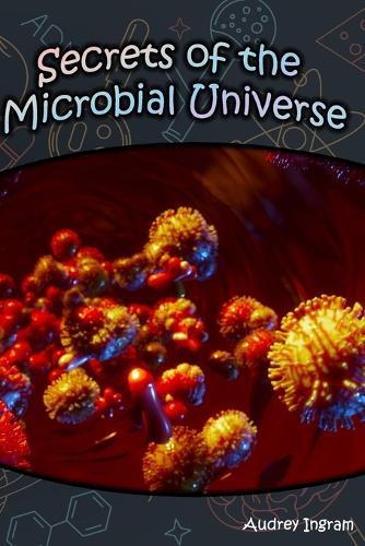 Secrets of the Microbial Universe