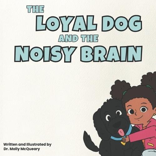 The Loyal Dog and the Noisy Brain