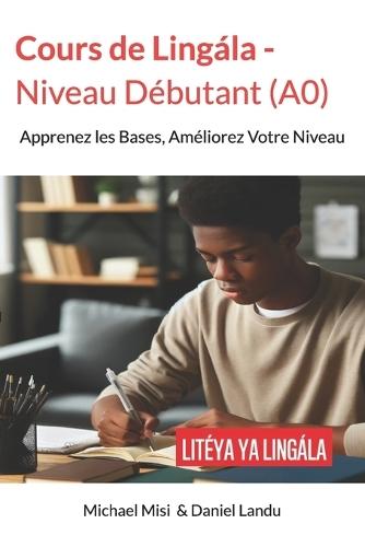 Cours de Lingála - Niveau Débutant (A0): Apprenez les Bases, Améliorez Votre Niveau