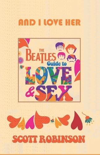 And I Love Her: (from The Beatles Guide to Love & Sex)