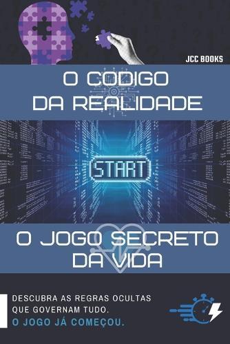 O Código da Realidade: O Jogo Secreto da Vida