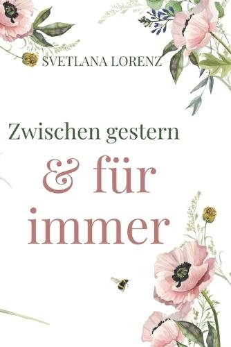 Zwischen gestern und für immer