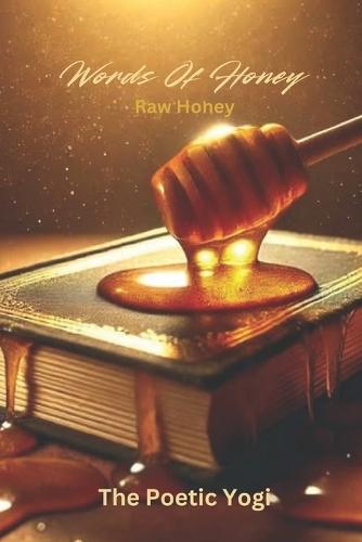 Words Of Honey: Raw Honey