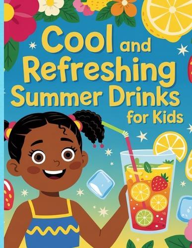 Cool & Refreshing: Summer Drinks for Kids