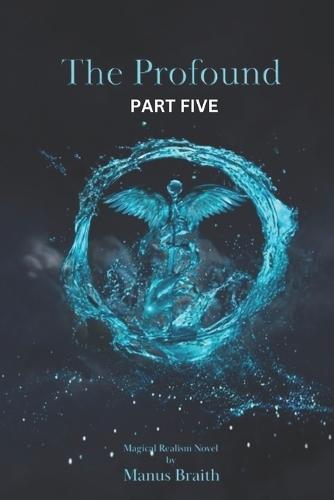The Profound: Part Five