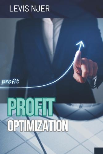 Profit Optimization: The Key to Sustainable Business Growth