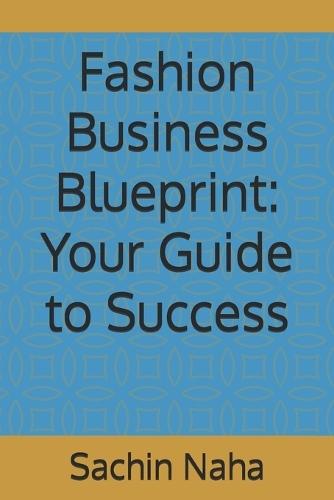 Fashion Business Blueprint: Your Guide to Success