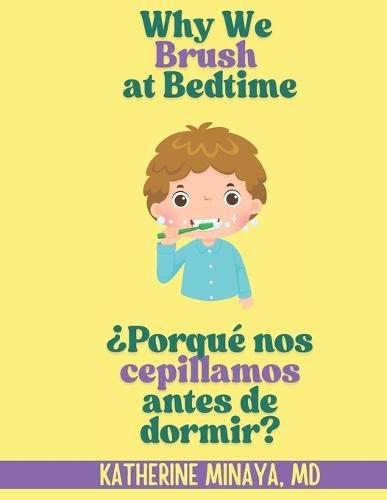 Why we brush ¿Porqué nos cepillamos antes de dormir?