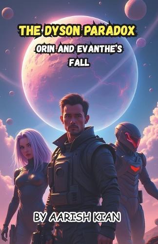 The Dyson Paradox: Orin And Evanthe's Fall
